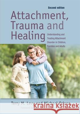 Attachment, Trauma, and Healing: Understanding and Treating Attachment Disorder in Children, Families and Adults Hennessy, Sumiko 9781849058889 Jessica Kingsley Publishers - książka