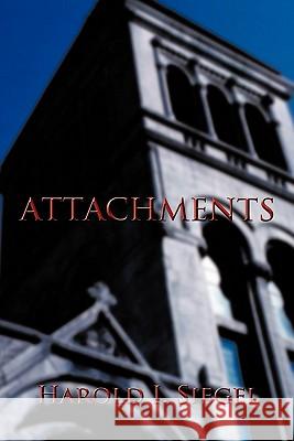 Attachments Harold I. Siegel 9781450285933 iUniverse.com - książka