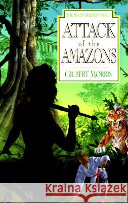 Attack of the Amazons: Volume 8 Morris, Gilbert 9780802436917 Moody Publishers - książka