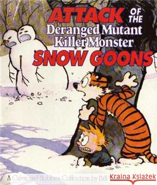 Attack Of The Deranged Mutant Killer Monster Snow Goons: Calvin & Hobbes Series: Book Ten Bill Watterson 9780751509335 Little, Brown Book Group - książka