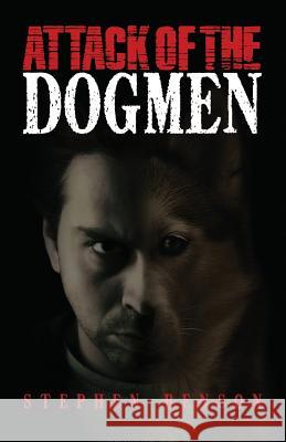 Attack of The Dogmen Author Stephen Benson (University of East Anglia) 9781947844421 Taciturn Pipe Publishing - książka