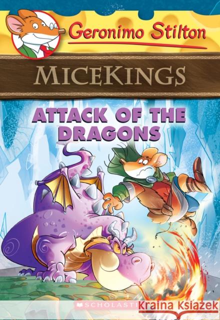 Attack of the Dragons (Geronimo Stilton Micekings #1): Geronimo Stilton Micekings #1 Volume 1 Geronimo Stilton 9780545872386 Scholastic Paperbacks - książka