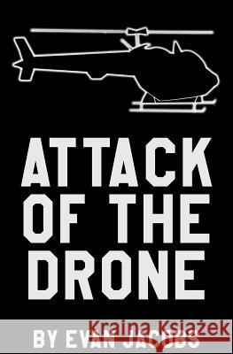 Attack Of The Drone Jacobs, Evan 9781494994754 Createspace - książka