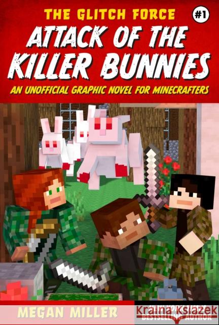 Attack of the Killer Bunnies: An Unofficial Graphic Novel for Minecrafters Miller, Megan 9781510772496 Sky Pony - książka