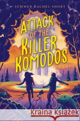 Attack of the Killer Komodos Summer Rachel Short 9781534468689 Simon & Schuster Books for Young Readers - książka