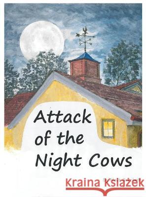 Attack of the Night Cows Matt Burchett 9781649572561 Dorrance Publishing Co. - książka