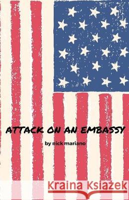 Attack on an Embassy Nick Mariano 9781537752600 Createspace Independent Publishing Platform - książka
