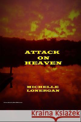 Attack On Heaven Lonergan, Michelle E. 9781547145140 Createspace Independent Publishing Platform - książka