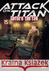 Attack on Titan - Before the Fall. Bd.15 Isayama, Hajime; Suzukaze, Ryo 9783551746399 Carlsen