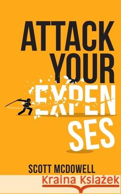 Attack Your Expenses Scott McDowell 9798556422872 Independently Published - książka
