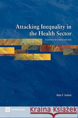 Attacking Inequality in the Health Sector Yazbeck, Abdo S. 9780821374443 World Bank Publications - książka