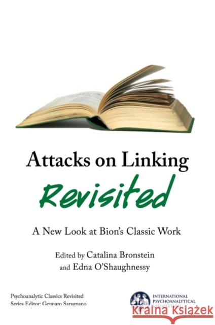 Attacks on Linking Revisited: A New Look at Bion's Classic Work Catalina Bronstein   9781782203032 Karnac Books - książka