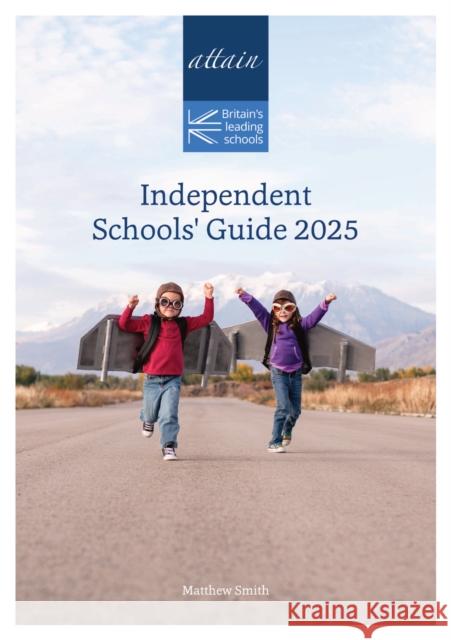 Attain Independent Schools Guide Matthew Smith 9781739204105 Attain - książka