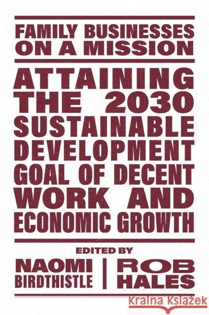Attaining the 2030 Sustainable Development Goal of Decent Work and Economic Growth Naomi Birdthistle Rob Hales 9781803824901 Emerald Publishing Limited - książka