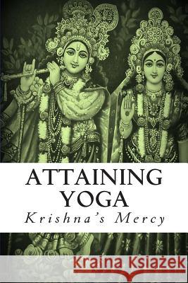 Attaining Yoga Krishna's Mercy 9781480002739 Createspace - książka