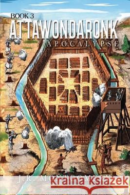 Attawondaronk: Apocalypse J. R. Montgomery 9781969324260 Parker Publishers - książka