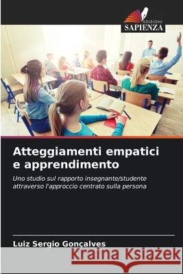 Atteggiamenti empatici e apprendimento Gonçalves, Luiz Sergio 9786208488765 Edizioni Sapienza - książka