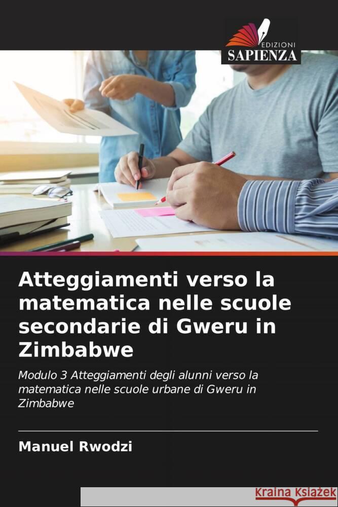 Atteggiamenti verso la matematica nelle scuole secondarie di Gweru in Zimbabwe Rwodzi, Manuel 9786202931779 Edizioni Sapienza - książka