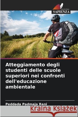 Atteggiamento degli studenti delle scuole superiori nei confronti dell'educazione ambientale Padmaja Rani, Peddada 9786209518867 Edizioni Sapienza - książka