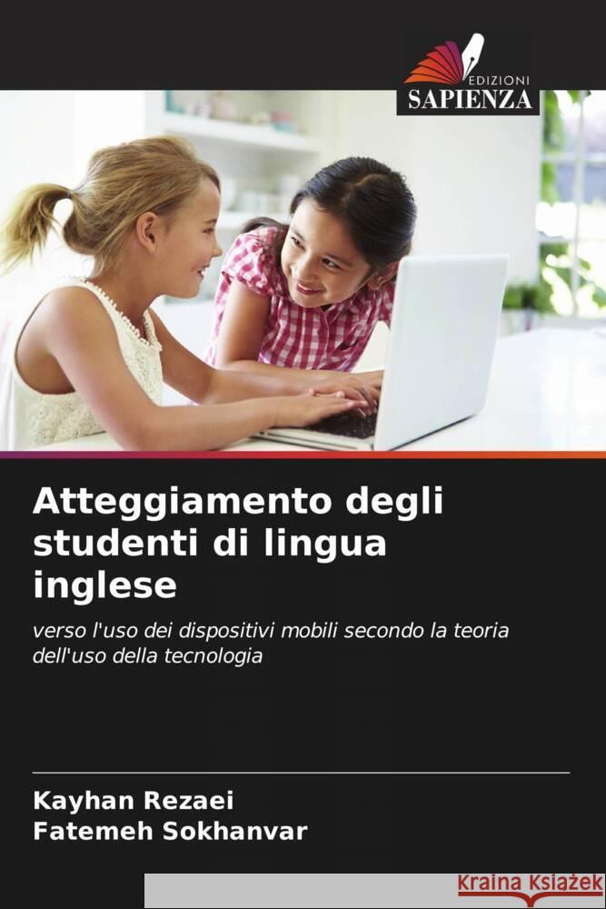 Atteggiamento degli studenti di lingua inglese Kayhan Rezaei Fatemeh Sokhanvar 9786206947820 Edizioni Sapienza - książka