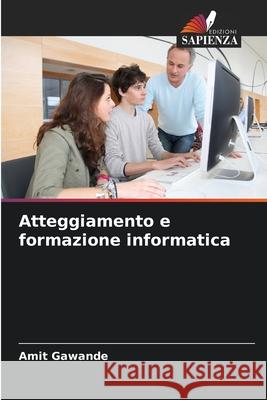 Atteggiamento e formazione informatica Gawande, Amit 9786209268007 Edizioni Sapienza - książka