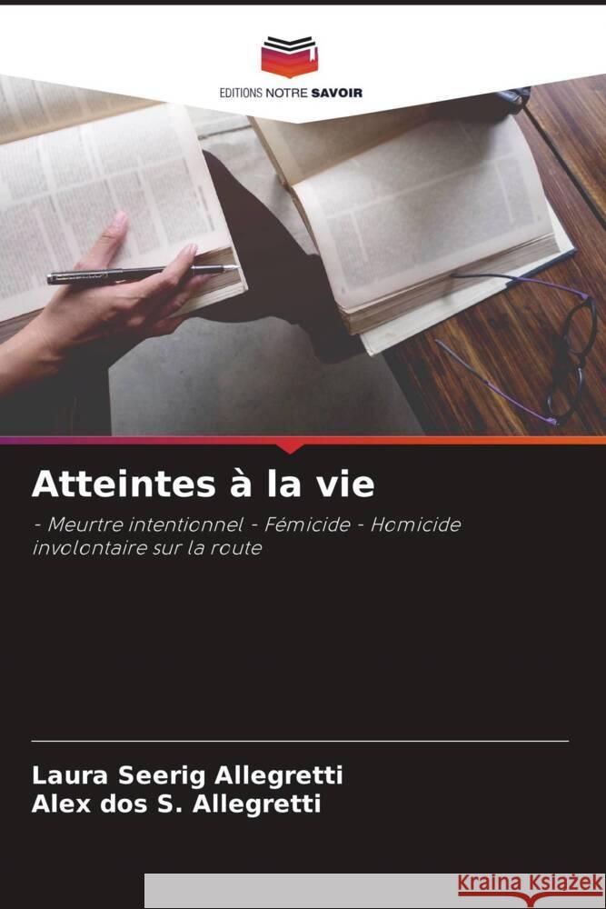 Atteintes à la vie Seerig Allegretti, Laura, Allegretti, Alex dos S. 9786206293644 Editions Notre Savoir - książka