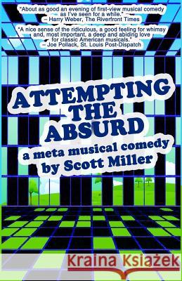 Attempting the Absurd: A Meta Musical Comedy Scott Miller 9781721527915 Createspace Independent Publishing Platform - książka