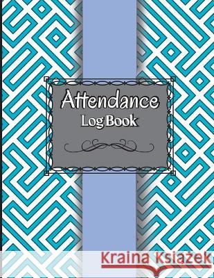 Attendance Book: Teacher Record Book School Attendance Record Book For Teachers, Attendance Log Book Class Record Book, Teacher Gifts Giorgio Mark 9781803902609 Angelica S. Davis - książka
