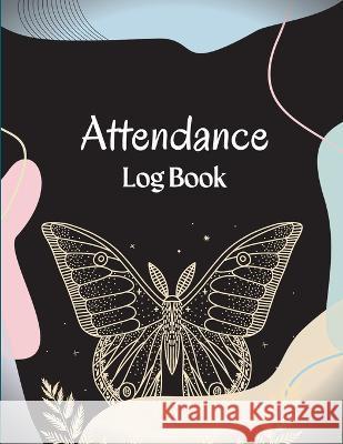 Attendance Register Book: School Attendance Record Book For Teachers Attendance Log Book Attendance Tracking Chart for Teachers, Employees, Staf Lev Adi 9781803902371 Nielsen - książka