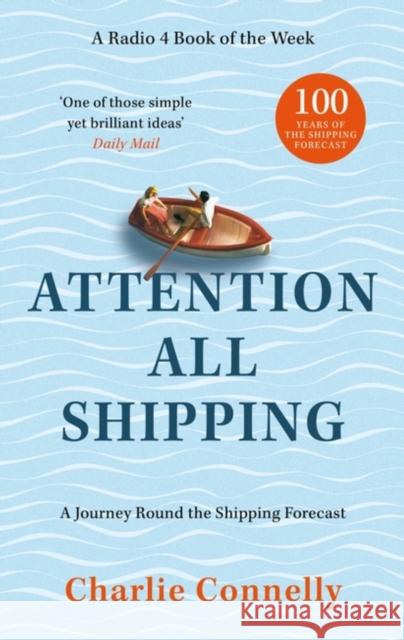 Attention All Shipping: A Journey Round the Shipping Forecast Charlie Connelly 9780349146270 Little, Brown Book Group - książka