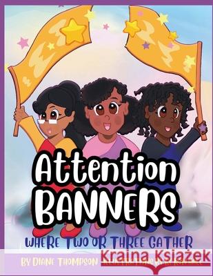 Attention Banners: Where Two or Three Gather Diane L Thompson 9798325005824 Independently Published - książka