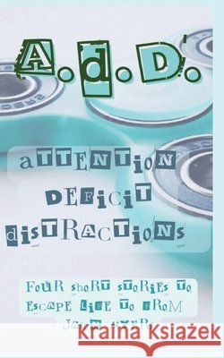 Attention Deficit Distractions: A.D.D. Bobbie Jean Murphy, Jason Myers 9798333750334 Independently Published - książka