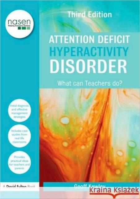 Attention Deficit Hyperactivity Disorder: What Can Teachers Do? Kewley, Geoff 9780415492027 TAYLOR & FRANCIS - książka