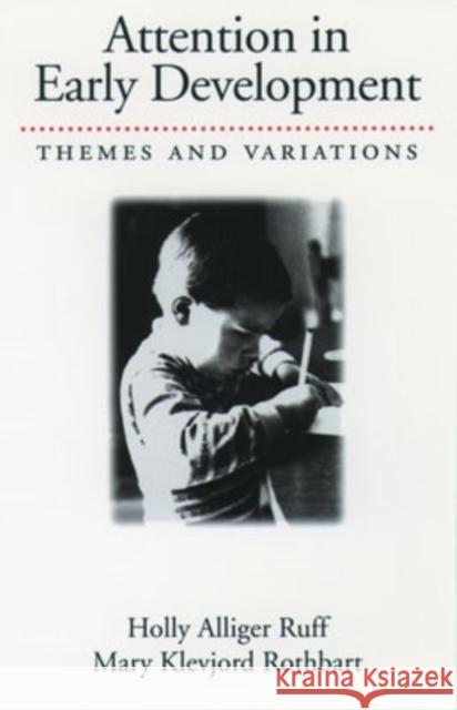 Attention in Early Development: Themes and Variations Ruff, Holly Alliger 9780195136326 Oxford University Press, USA - książka