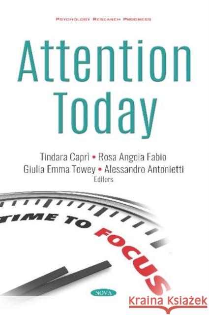 Attention Today Tindara Capri, Rosa Angela Fabio, Giulia Emma Towey 9781536154412 Nova Science Publishers Inc (ML) - książka