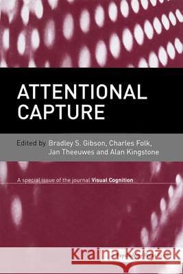 Attentional Capture: A Special Issue of Visual Cognition Gibson, Bradley S. 9781841698496 Psychology Press - książka