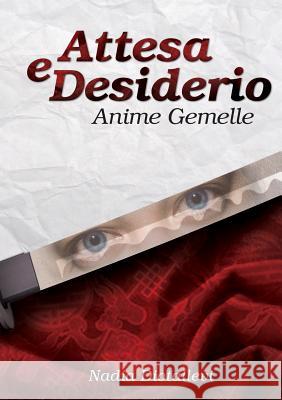 Attesa E Desiderio - (Anime Gemelle) Nadia Diotallevi 9781471695919 Lulu.com - książka