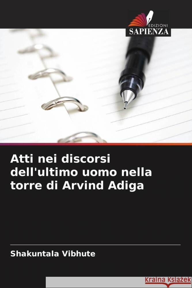 Atti nei discorsi dell'ultimo uomo nella torre di Arvind Adiga Vibhute, Shakuntala 9786204707945 Edizioni Sapienza - książka