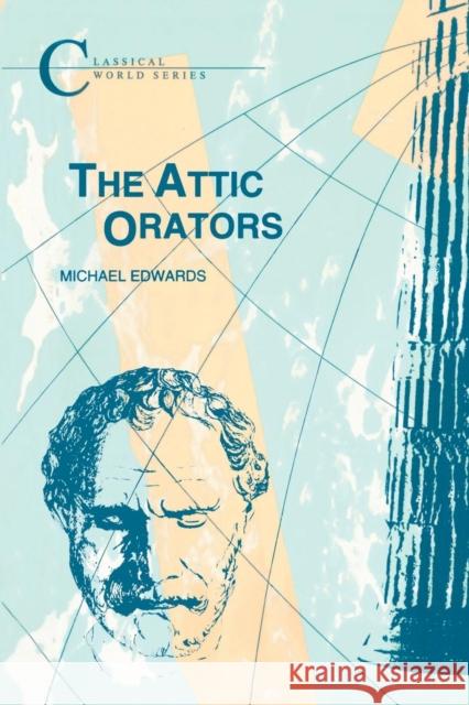 Attic Orators Michael Edwards 9781853994135 Bristol Classical Press - książka