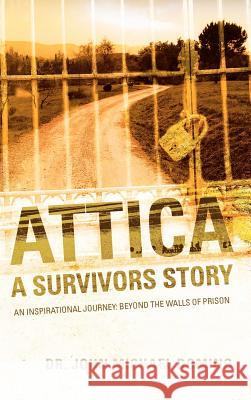 Attica: A Survivors Story John Michael Domino, Dr 9781600343797 Xulon Press - książka