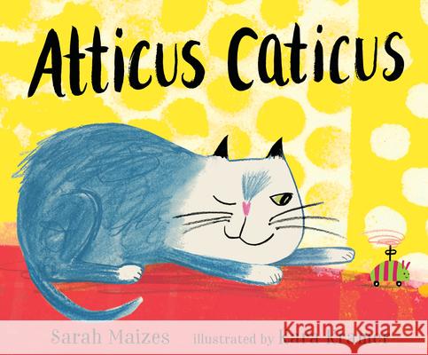 Atticus Caticus Sarah Maizes 9781536208405 Candlewick Press (MA) - książka