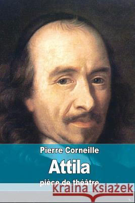 Attila Pierre Corneille 9781508591566 Createspace - książka