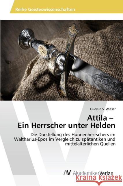 Attila - Ein Herrscher unter Helden Wieser, Gudrun S. 9783639641196 AV Akademikerverlag - książka