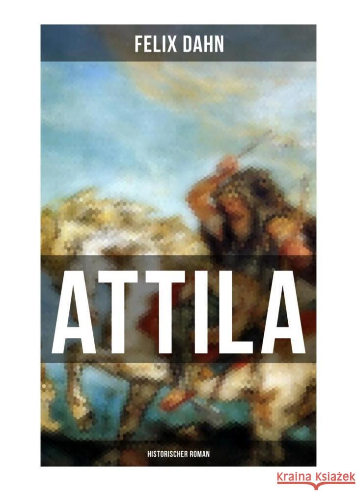 ATTILA: Historischer Roman Dahn, Felix 9788027250370 Musaicum Books - książka