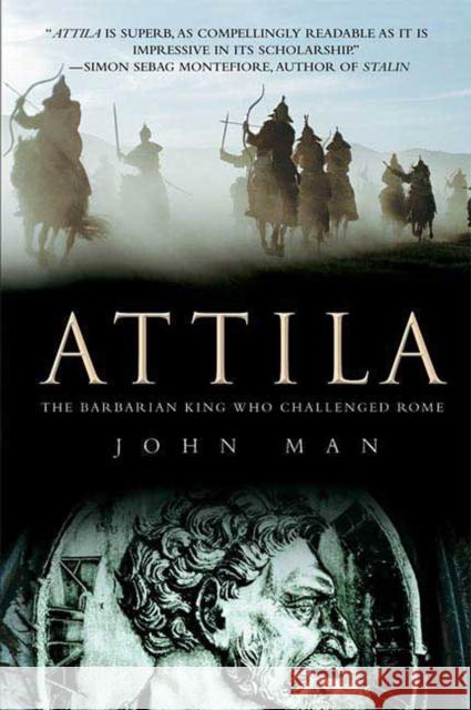 Attila: The Barbarian King Who Challenged Rome John Man 9780312539399 St. Martin's Griffin - książka