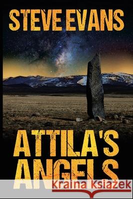 Attila's Angels Steve Evans 9781543496758 Xlibris Nz - książka