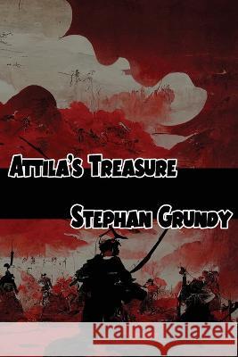 Attila's Treasure Stephan Grundy Melodi Grundy  9781959350231 Three Little Sisters - książka