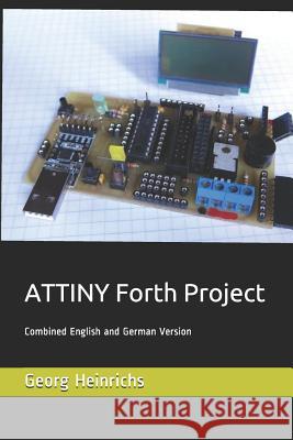 ATTINY Forth Project: Combined English and German Version Juergen Pintaske Georg Heinrichs 9781726626927 Independently Published - książka