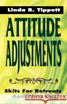 Attitude Adjustments: Skits For Retreats And Worship Tippett, Linda R. 9780788007651 CSS Publishing Company - książka