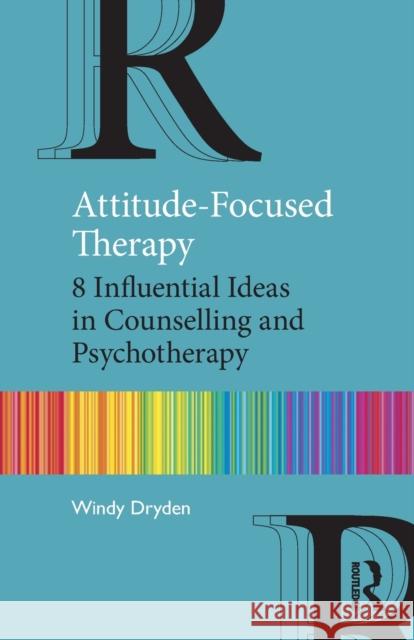 Attitude-Focused Therapy: 8 Influential Ideas in Counselling and Psychotherapy Windy Dryden 9781032049762 Routledge - książka